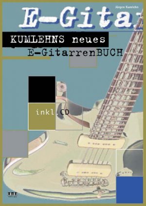 ISBN 9783932587474: Kumlehns neues E-Gitarrenbuch