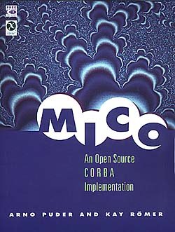 gebrauchtes Buch – Arno Puder Kay Römer – MICO. An Open Source CORBA Implementation. (Mit CD-Rom) von Arno Puder (Autor), Kay Römer gebrauchtes Buch – Arno Puder Kay Römer – MICO. An Open Source CORBA Implementation. (Mit CD-Rom) von Arno Puder (Autor), Kay Römer