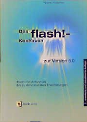 gebrauchtes Buch – Frank Puscher – Das Flash!-Kochbuch zur Version 5.0. Flash von Anfang an bis zu den neuesten Erw