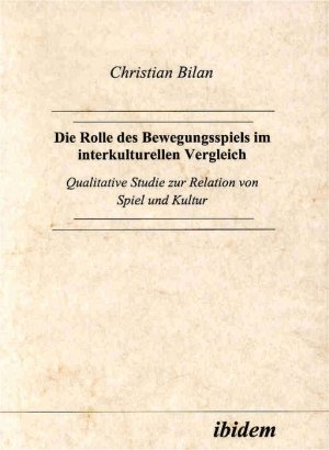 ISBN 9783932602801: Die Rolle des Bewegungsspiels im interkulturellen Vergleich