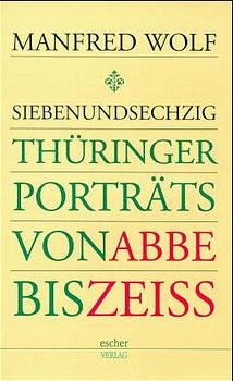 ISBN 9783932642067: 67 Thüringer Porträts von Abbe bis Zeiss