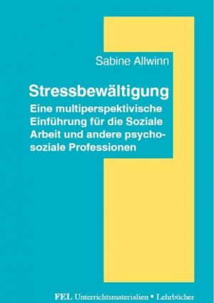 ISBN 9783932650345: Stressbewältigung - Eine multiperspektivische Einführung für die Soziale Arbeit und andere psychosoziale Professionen