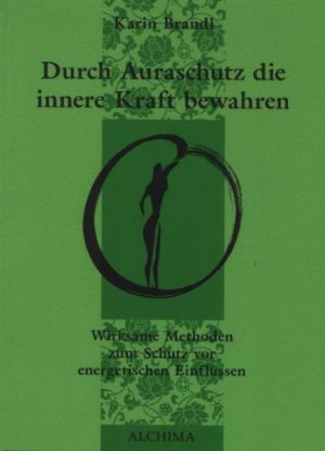 neues Buch – Karin Brandl – Durch Auraschutz die innere Kraft bewahren