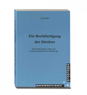 ISBN 9783932691232: Die Rechtfertigung des Sünders – Nach katholischer Lehre und in der protestantischen Auffassung