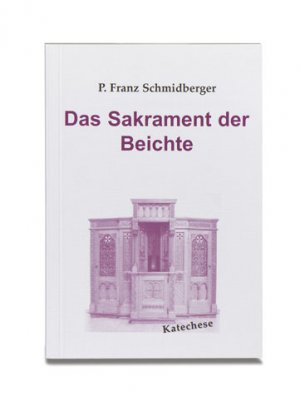 ISBN 9783932691553: Das Sakrament der Beichte - Katechese