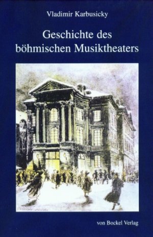 ISBN 9783932696572: Geschichte des böhmischen Musiktheaters