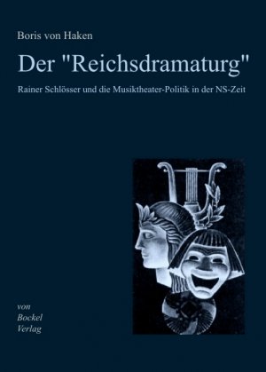 ISBN 9783932696640: Der "Reichsdramaturg" Rainer Schlösser und die Musiktheater-Politik in der NS-Zeit