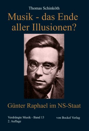 ISBN 9783932696794: Musik - das Ende aller Illusionen? - Günter Raphael im NS-Staat