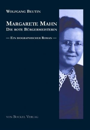 ISBN 9783932696879: Margarete Mahn - Die rote Bürgermeisterin - Ein biographischer Roman