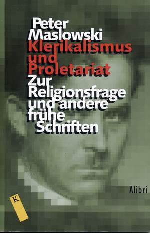 ISBN 9783932710575: Klerikalismus und Proletariat - "Zur Religionsfrage" und andere frühe Schriften