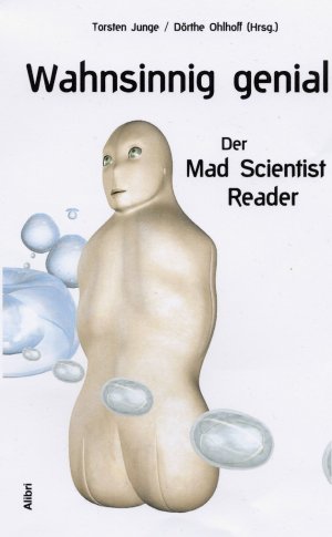 ISBN 9783932710797: Wahnsinnig genial - Der Mad Scientist Reader