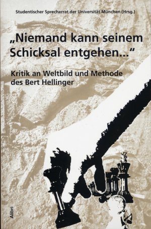 ISBN 9783932710827: Niemand kann seinem Schicksal entgehen...": Kritik an Weltbild und Methode des Bert Hellinger Claudia Barth; Heiner Keupp; Klaus Weber; Colin Goldner und Sprecherrat der Uni München