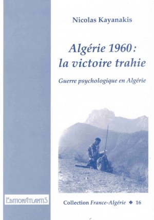 ISBN 9783932711169: Algérie 1960: la victoire trahie - Guerre psychologique en Algérie