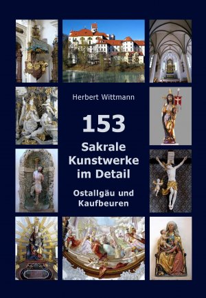 ISBN 9783932711626: 153 Sakrale Kunstwerke im Detail. Ostallgäu und Kaufbeuren