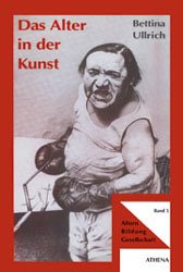 Bettina Ullrich - Das Alter in der Kunst. Die Darstellung des alten Menschen in der bildenden Kunst des 20. Jahrhunderts Sozialwissenschaften Pdagogik Sozialpdagogik Bettina Ullrich