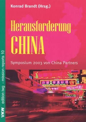 ISBN 9783932829789: Herausforderung China. Ansichten, Einsichten, Aussichten. Eine Dokumentation von idea und China-Partner e.V.