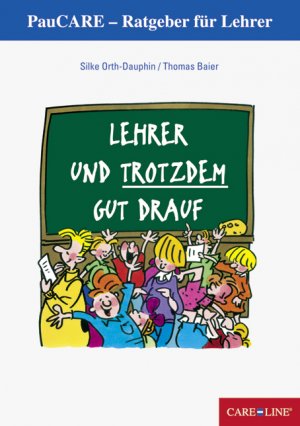 ISBN 9783932849640: Lehrer und trotzdem gut drauf – PauCARE - Ratgeber für Lehrer