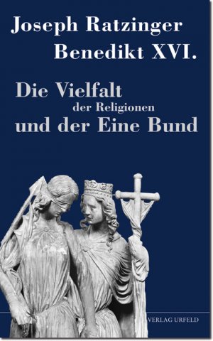 gebrauchtes Buch – Joseph Ratzinger – Die Vielfalt der Relgionen und der Eine Bund gebrauchtes Buch – Joseph Ratzinger – Die Vielfalt der Relgionen und der Eine Bund