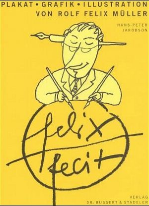 ISBN 9783932906398: felix fecit - Plakat - Grafik - Illustration