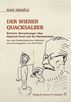 ISBN 9783932906695: Der Wiener Quacksalber – Kritische Betrachtungen über Sigmund Freud und die Psychoanalyse