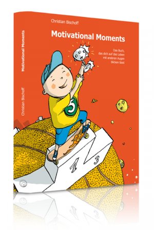 ISBN 9783932908293: Motivational Moments - Das Buch, das dich auf das Leben mit anderen Augen blicken lässt