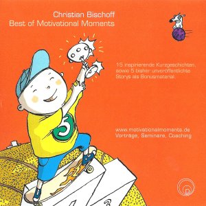 neues Hörbuch – Christian Bischoff – Best of Motivational Moments