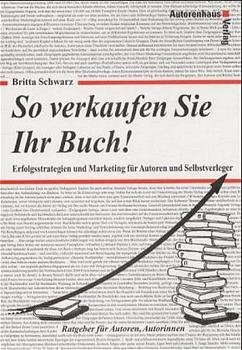 ISBN 9783932909771: So verkaufen Sie Ihr Buch! Erfolgsstrategien und Marketing für Autoren und Selbstverleger