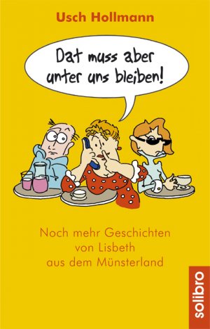 ISBN 9783932927317: Dat muss aber unter uns bleiben! - Noch mehr Geschichten von Lisbeth aus dem Münsterland