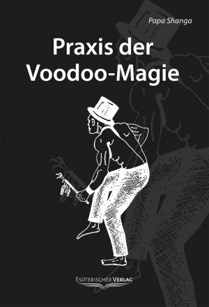 ISBN 9783932928000: Praxis der Voodoo-Magie - Techniken, Rituale und Praktiken des Voodoo