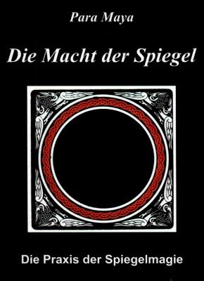 ISBN 9783932928420: Die Macht der Spiegel – Die Praxis der Spiegelmagie