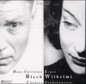 ISBN 9783932929298: Hans-Christian Blech /Ernie Wilhelmi - Theater-Tondokumente: Portrait-CD Hans-Christian Blech und Ernie Wilhelmi. Originalaufnahmen aus den 50er und ... - grösstenteils unveröffentliche Aufnahmen