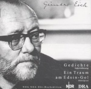 ISBN 9783932929342: Gedenk-Trilogie Günter Eich / Ein Traum am Edsin-Gol (Hörspiel) und Gedichte (Autorenlesung)