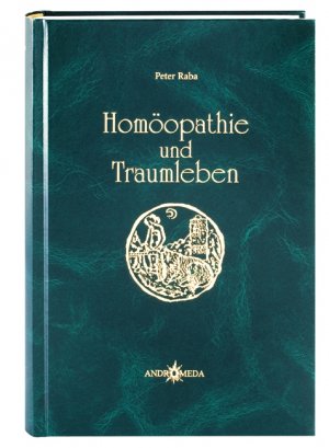 ISBN 9783932938214: Homöothek / Homöopathie und Traumleben: Die Psychodynamik nächtlicher Träume unter Einwirkung homöopathischer Arzneien und aktiver Traumarbeit: BD 9 [Gebundene Ausgabe] Peter Raba Ganzheitsmedizin Hom