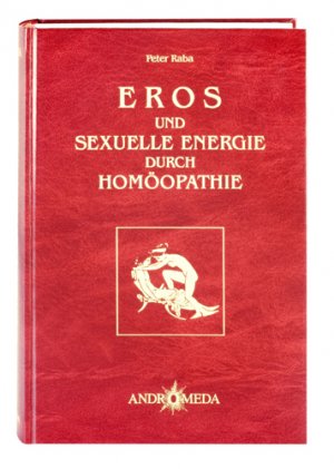 ISBN 9783932938382: Homöothek / Eros und sexuelle Energie durch Homöopathie