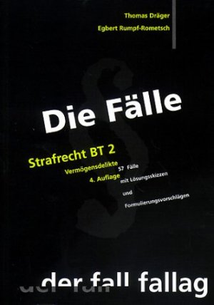 ISBN 9783932944109: Die Fälle. Strafrecht BT 2. Vermögensdelikte - 57 Fälle mit Lösungsskizzen und Formulierungsvorschlägen-