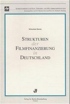 ISBN 9783932981753: Strukturen der Filmfinanzierung in Deutschland. (=Schriftenreihe zur Film-, Fernseh- und Multimediaproduktion).