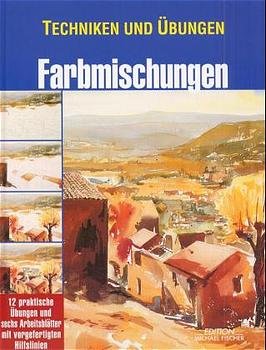 gebrauchtes Buch – Parramón, José M – Techniken und Übungen, Farbmischungen.