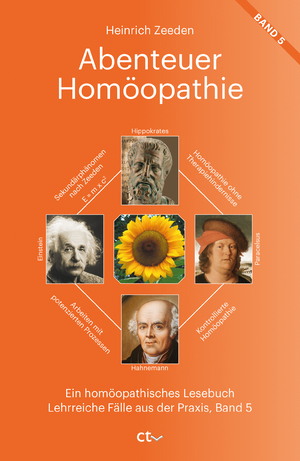 neues Buch – Heinrich Zeeden – Abenteuer Homöopathie Band 5 | Ein homöopathisches Lesebuch - Lehrreiche Fälle aus der Praxis | Heinrich Zeeden | Taschenbuch | Deutsch | 2023 | CTV-Verlag | EAN 9783933036315