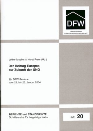 ISBN 9783933037466: Der Beitrag Europas zur Zukunft der UNO – 20. DFW-Seminar vom 23. bis 25. Januar 2004