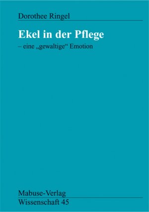 ISBN 9783933050304: Ekel in der Pflege - Eine "gewaltige" Emotion