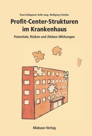 ISBN 9783933050519: Profit-Center-Strukturen im Krankenhaus – Potentiale, Risiken und (Neben-)Wirkungen