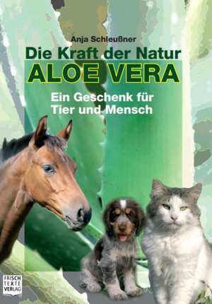 ISBN 9783933059369: Die Kraft der Natur. Aloe Vera - Ein Geschenk für Mensch und Tier