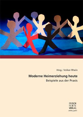 ISBN 9783933059406: Moderne Heimerziehung heute - Beispiele aus der Praxis