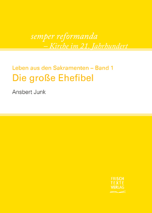 ISBN 9783933059505: Leben aus den Sakramenten - Die große Ehefibel