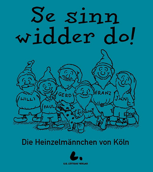 ISBN 9783933070760: Die Heinzelmännchen von Köln - "Se sinn widder do!"