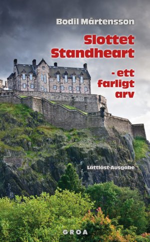 ISBN 9783933119773: Slottet Standheart - ett farligt arv | Lättläst-Ausgabe | Bodil Martensson | Taschenbuch | 104 S. | Schwedisch | 2014 | Groa Verlag | EAN 9783933119773