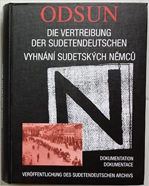 ISBN 9783933161017: Odsun. Die Vertreibung der Sudetendeutschen /Vyhnání sudetských Nemcu. Band 1. Vom Völkerfrühling und Völkerzwist 1848/49 bis zum Münchner Abkommen 1938 und zur Errichtung des "Protektorats Böhmen und Mähren" 1939