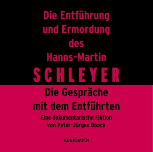 ISBN 9783933199881: Die Entführung und Ermordung des Hanns-Martin Schleyer: Ungekürzte Ausgabe, Lesung. 150 Min. Boock, Peter-Jürgen