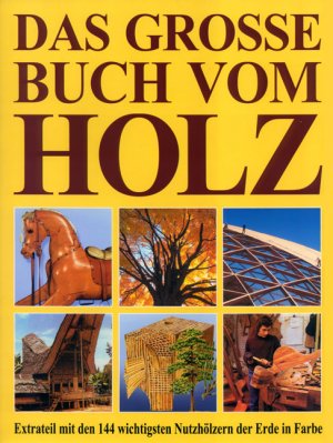 ISBN 9783933203694: Das grosse Buch vom Holz. Extrateil mit den 144 wichtigsten NutzhÃ¶lzern der Erde in Farbe Hugh Johnson; Josef Ertel und JÃ¼rgen Schwab