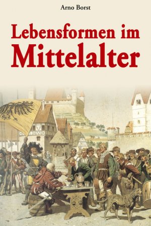 ISBN 9783933203878: Lebensformen im Mittelalter